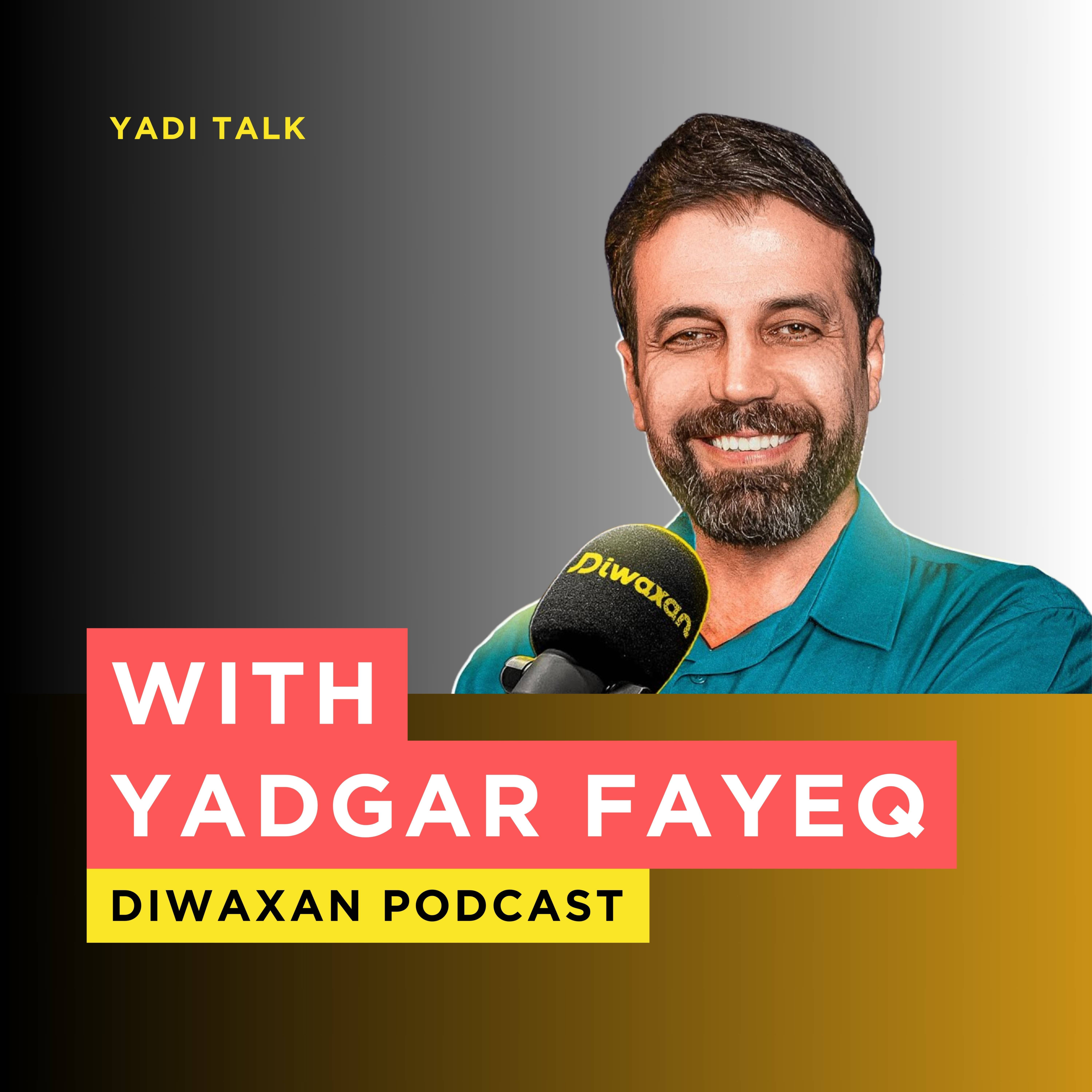 Diwaxan Podcast with Yadgar Fayeq